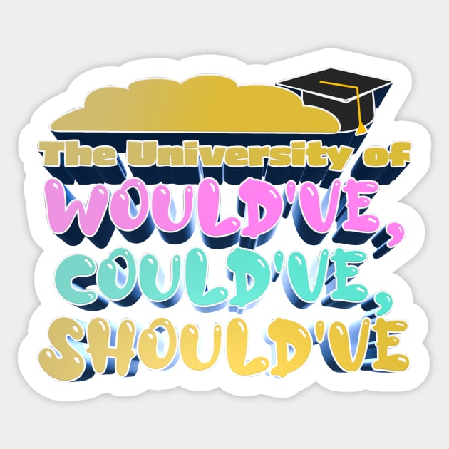 The University of Would've, Could've, Should've - Bobby Lee Steve Lee Quote From Tigerbelly Podcast Sticker by Ina